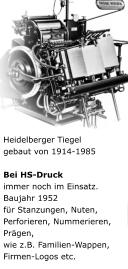 Heidelberger Tiegel gebaut von 1914-1985  Bei HS-Druck immer noch im Einsatz. Baujahr 1952 fr Stanzungen, Nuten, Perforieren, Nummerieren, Prgen, wie z.B. Familien-Wappen, Firmen-Logos etc.